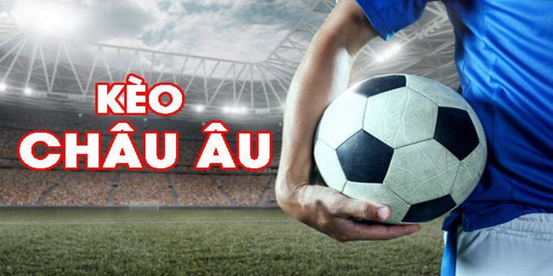 Thuật ngữ cá cược bóng cho cược thủ cá độ cần nên biết 3 Các khái niệm và thuật ngữ ở kèo Châu Âu
