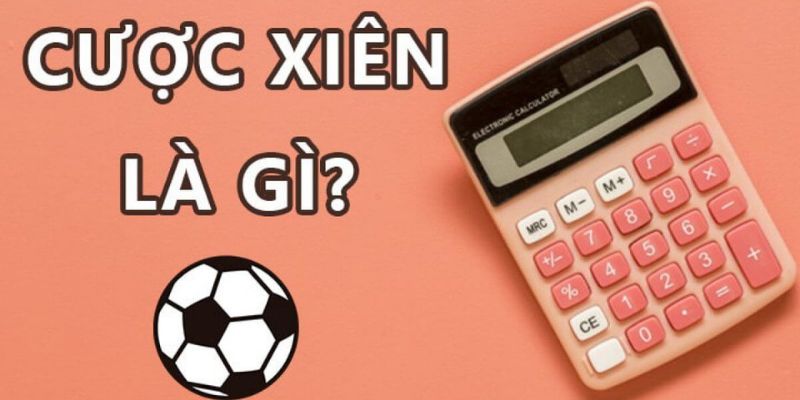 Cược Xiên Là Gì? Cách Tính Cược Xiên Chuẩn Xác Cùng Fb88 1 Tìm hiểu khái niệm về cược xiên là gì?