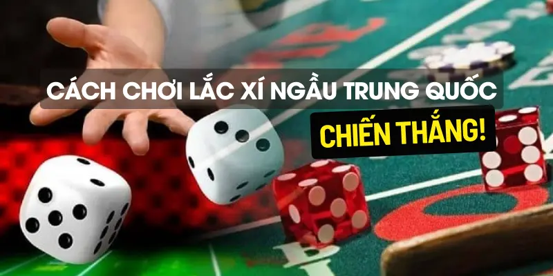 Chia Sẻ Cách Chơi Xí Ngầu Trung Quốc Dành Chiến Thắng 1 Cách chơi xí ngầu Trung Quốc dành cho bạn