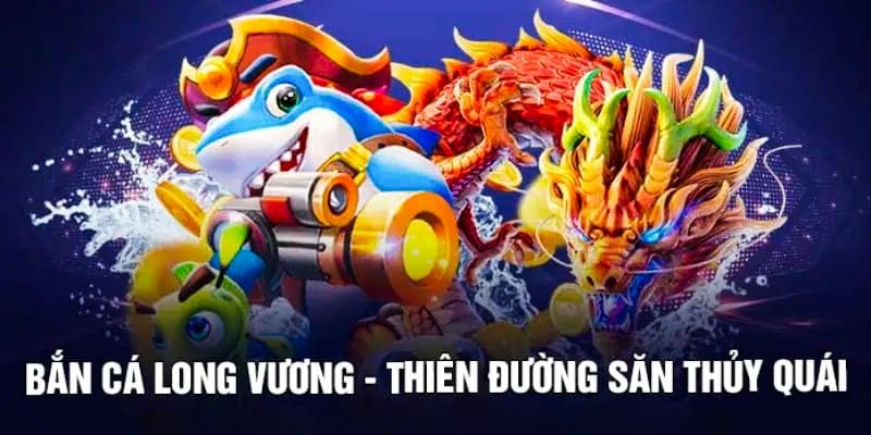 Bắn Cá Long Vương - Game Săn Quái Biển Hấp Dẫn Tại Fb88 3 Mẹo bắn cá Long Vương hiệu quả từ cao thủ