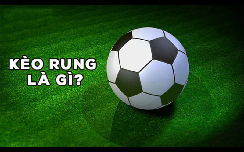 Kèo Rung - Định Nghĩa, Chiến Lược Và Cơ Hội Cược Hấp Dẫn 2 Với kèo rung, bạn dự đoán các sự kiện xảy ra trong trận