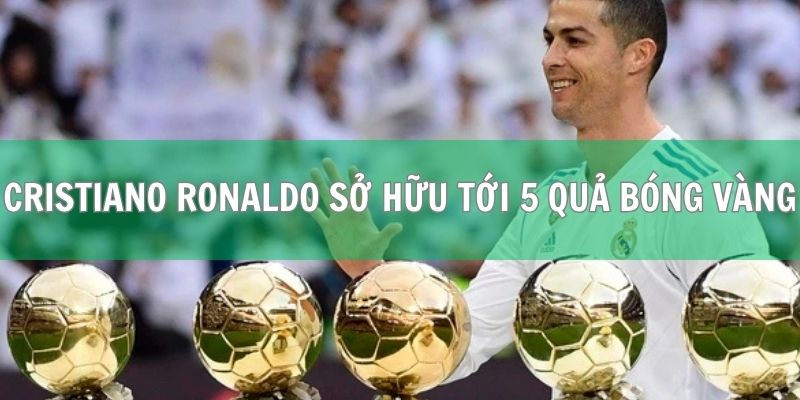 Giải Quả Bóng Vàng | Giấc Mơ Của Mọi Cầu Thủ Bóng Đá 3 Cristiano Ronaldo sở hữu tới 5 quả bóng vàng