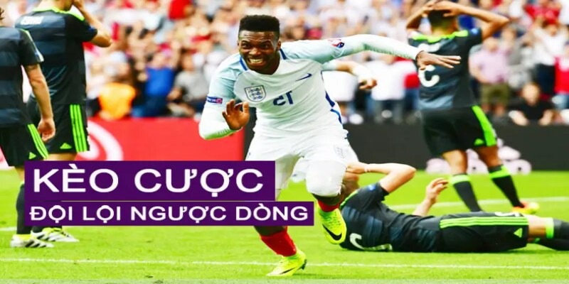 Kèo Lội Ngược Dòng - Khái Niệm Và Cách Bắt Kèo Hiệu Quả 1 Khái niệm chung về kèo lội ngược dòng